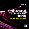 Shanghai Tech House Moves, Vol. 4 (The Dark Side Of Tech House)