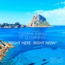 Right Here..Right Now