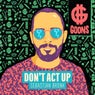Don't Act Up - Extended Mix