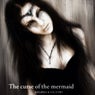 The Curse of The Mermaid