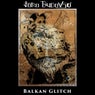 Balkan Glitch