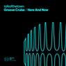 Groove Cruise / Here And Now