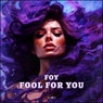 Fool For You