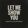 LET ME SHOW YOU