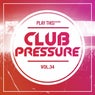 Club Pressure Vol. 34 - The Electro and Clubsound Collection