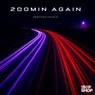 Zoomin Again