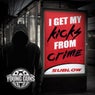 I Get My Kicks From Crime