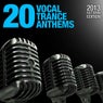 20 Vocal Trance Anthems - 2013 Autumn Edition