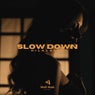 Slow Down