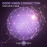 Good Vibes Connection (Compiled by G-Rm)