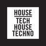 House, Tech House, Techno