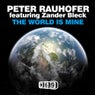 Peter Rauhofer Feat. Zander Bleck - The World Is Mine
