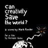 Can Creativity Save The World?