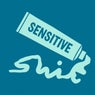 Sensitive Shit