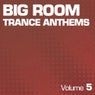 Big Room Trance Anthems - Part 5
