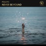 Never Be Found