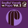 Soulful Vocals vs Papa - Vol. 2
