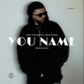 You Name (Remix Flip)