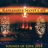 Kamasutra Secret Cafe - Sounds of Love 2014