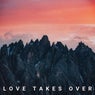 Love Takes Over