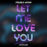 Let Me Love You
