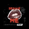 Seduce Me