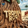 TROPIKAL ROOT