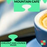 Mountain Cafe - Chillout And Lounge Music
