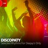 Discopaty, Selected Rhythms for Deejay's Only