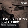 Dark Sessions Radio 002 (Mixed by Oberon)