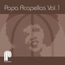 Papa Acapellas Volume 1