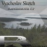 Vyacheslav Sketch -  Kandalaksha EP