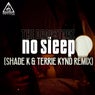 No Sleep (Shade K Remix)