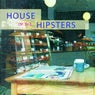 House of the Hipsters (Trendy Deep House Music)