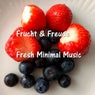 Frucht & Freude (Fresh Minimal Music)