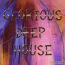Glorious Deep House