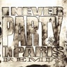 I Never Party in Paris (Partiboi69 Remix)