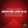 Show Me Love 2015 (Pt. 3)