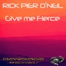 Rick Pier O'Neil - Give Me Fierce