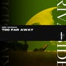 Too Far Away