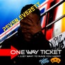 One Way Ticket / I Just Wanna Make You Happy
