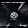 Roger Sanchez presents Sexy Weapons, Vol. 1