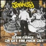 Slow Dance or Get the Fuck Out