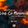 Montagem - Vem Ca Perereca, Vai Ca Perereca