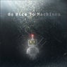 Be Nice To Machines