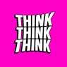Think Think Think (Extended Mix)