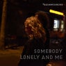 Somebody Lonely and Me Nacht / Somebody Lonely and Me Tag