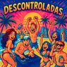 Descontroladas (Extended) 