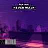 Never Walk