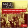 Do You Love What You Feel 2018 - Inner City & House Of Virus Remix